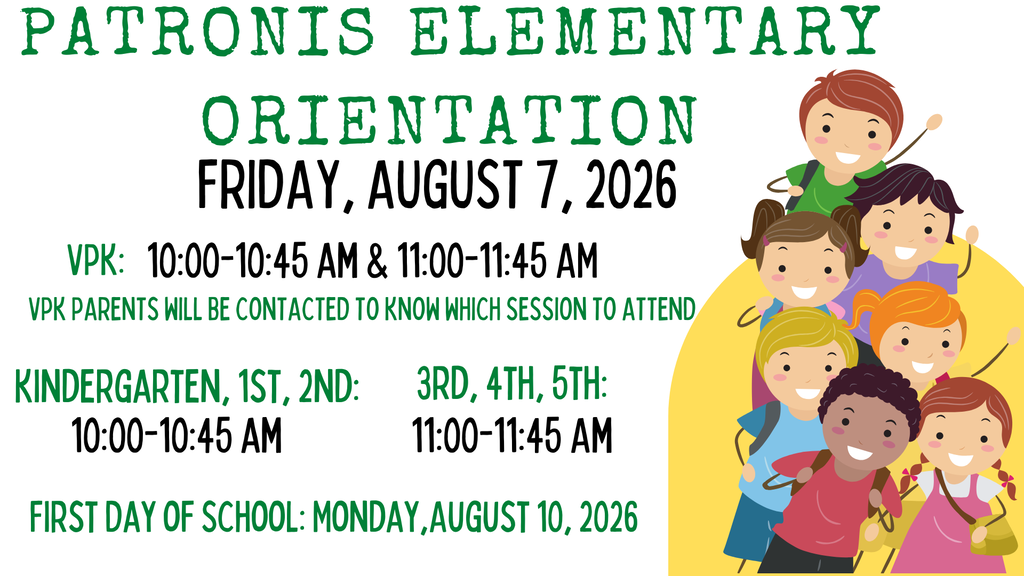 A graphic with a group of children and information about Patronis Elementary's Orientation dates.