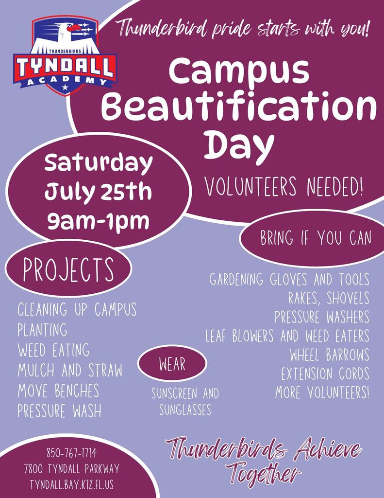 A purple and lavender promotional flyer for Tyndall Academy's Campus Beautification Day. The Tyndall Academy logo appears in the upper left corner, with the phrase "Thunderbird pride starts with you!" across the top. Large text announces "Campus Beautification Day – Volunteers Needed!" The flyer lists the event as Saturday, July 25th from 9:00 a.m. to 1:00 p.m. It includes examples of volunteer projects such as campus cleanup, planting, spreading mulch, moving benches, and pressure washing. A second section encourages volunteers to bring gardening gloves, rakes, shovels, pressure washers, leaf blowers, wheelbarrows, extension cords, and other gardening tools if available. It also recommends wearing sunscreen and sunglasses. The bottom of the flyer includes the school phone number, address, website, and the message "Thunderbirds Achieve Together."