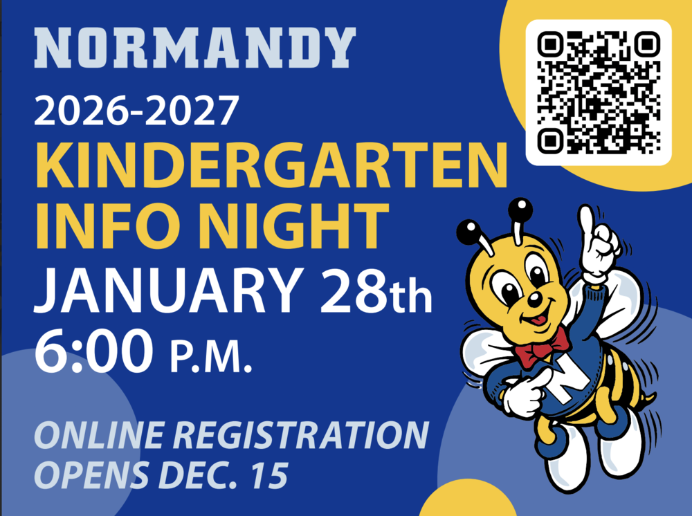 Kindergarten Registration Begins Dec. 15;  Information Night is January 28 at 6 p.m. at Normandy Cafeteria
