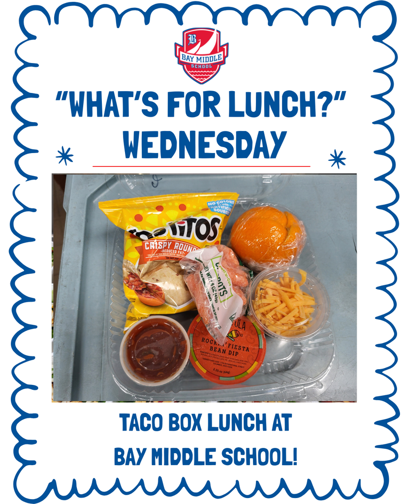 it's a what's for lunch wednesday post for bay middle school showing the taco bobx lunch