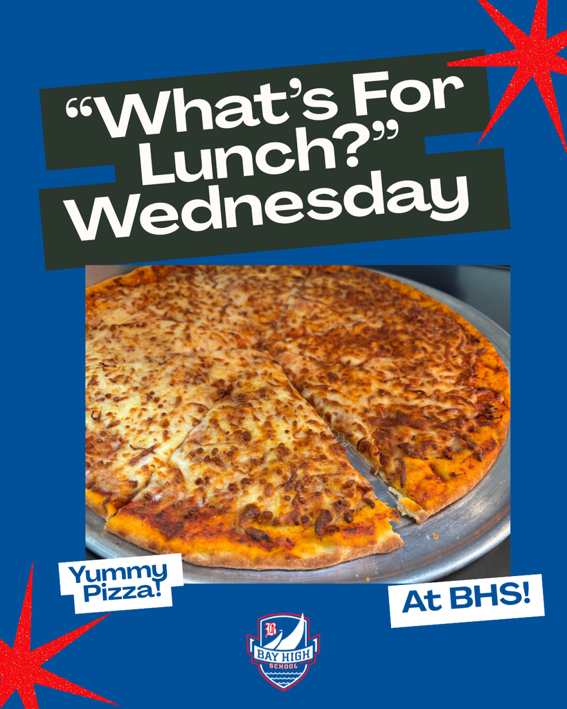 What's for Lunch Wednesday social media post emphasizing the house-made pizza at Bay High School