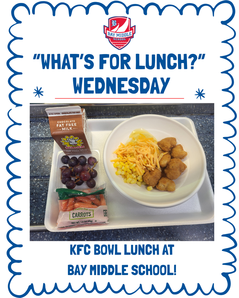 what's for lunch wednesday photo with an image of a kfc bowl, carrots, grapes and chocolate milk for bay middle school