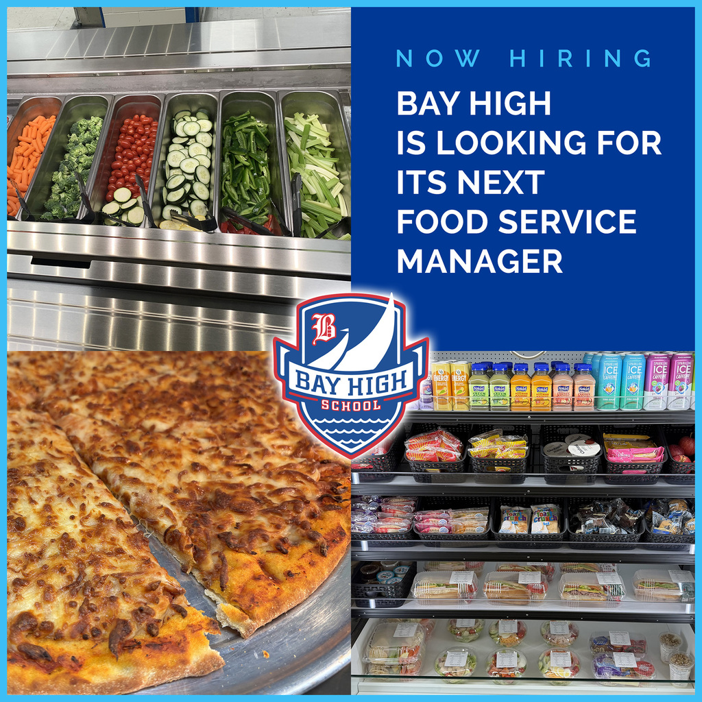 Food Service Manager ad for Bay High School with three photos of food served at the building and the BHS logo. 