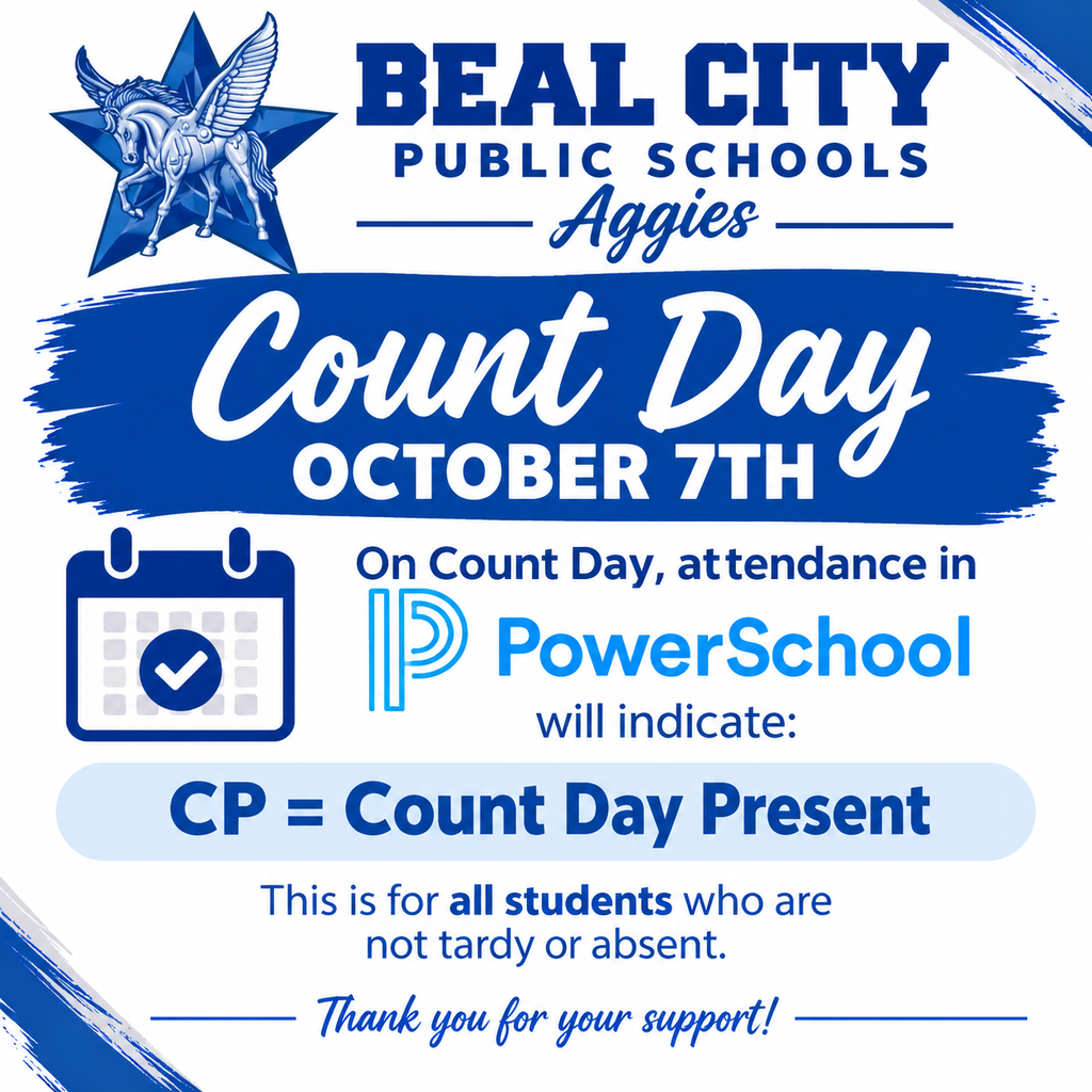 Count Day is October 7th. Note that PowerSchool attendance will indicate CP if your student is not tardy or absent. Thank you for your support!