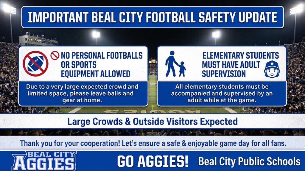 Safety update for October 23, 2026 football game. No personal footballs or sports equipment allowed. All Elementary students must have adult supervision. 