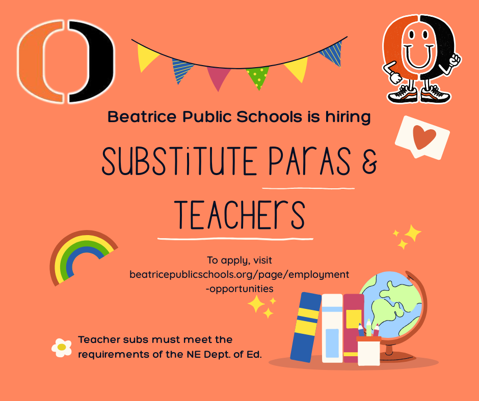 BPS is hiring substitute paras and teachers. To apply, visit beatricepublicschools.org/page/employment-opportunities