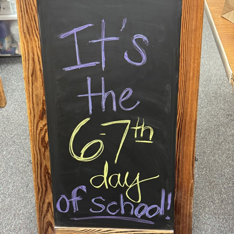 it’s the 67th day of school