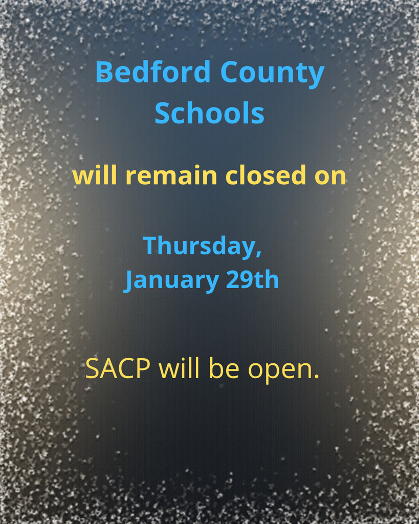 Bedford County Schools will remain closed tomorrow.