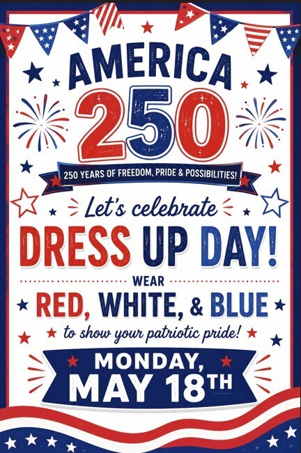 America 250 Red, White and Blue dress up day for May 18th Flyer