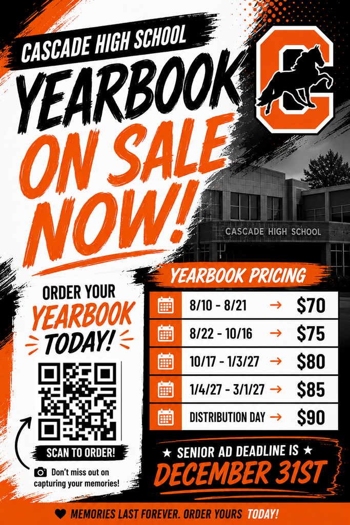 Cascade High School yearbook sale flyer in orange and black school colors featuring the school's horsehead mascot logo. Heading reads "Yearbook On Sale Now - Order Your Yearbook Today!" Includes QR code for ordering. Pricing table shows: August 10-21 $70, August 22-October 16 $75, October 17-January 3, 2027 $80, January 4-March 1, 2027 $85, Distribution Day $90. Notes senior ad deadline is December 31st. Background shows photo of Cascade High School building. Design features bold black and orange brush stroke elements.