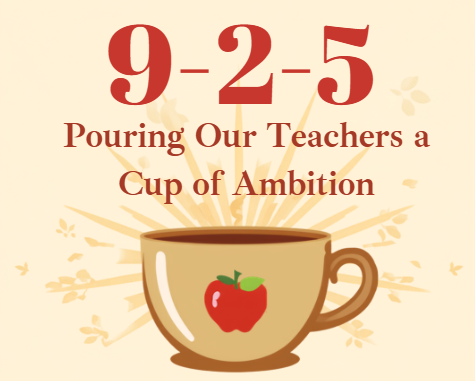 Apple Mug with text "9-2-5 Pouring Our Teachers a Cup of Ambition"