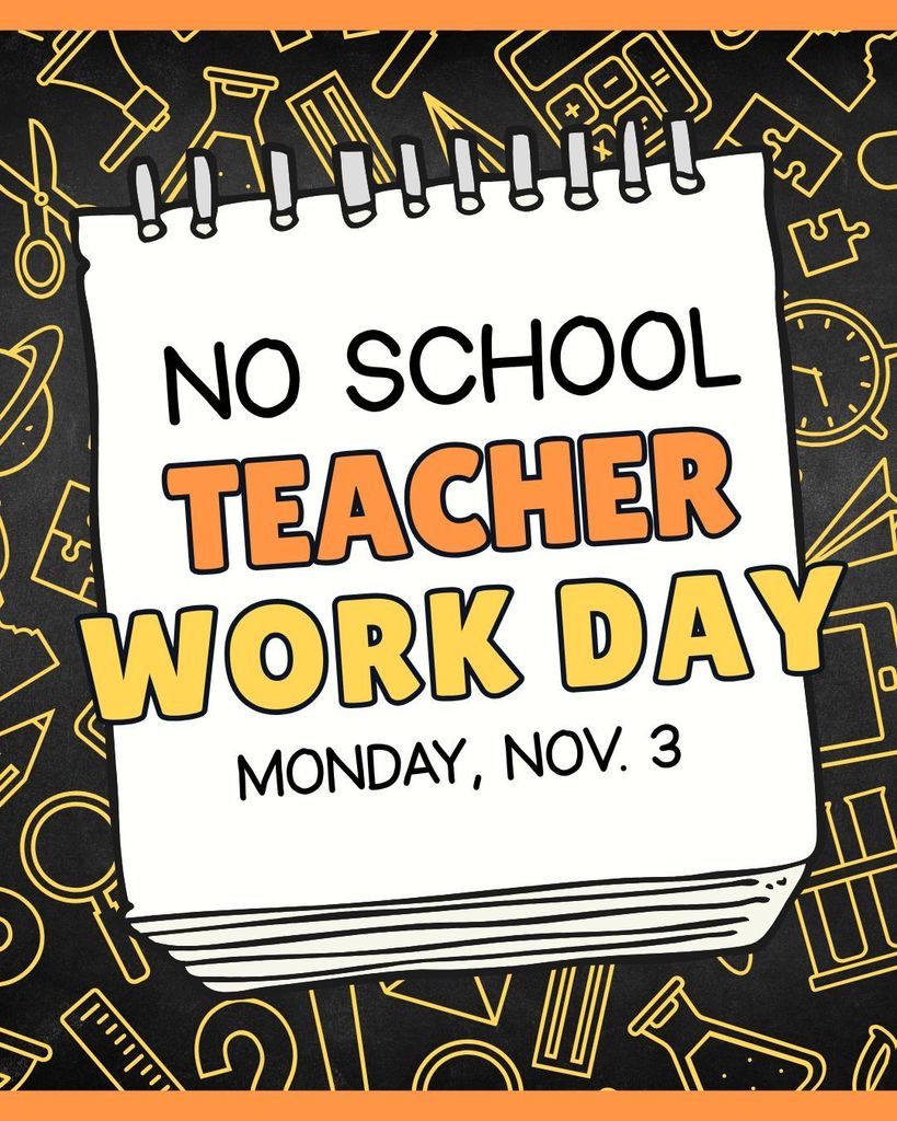 No School Nov .3 Monday   Teacher Work Day