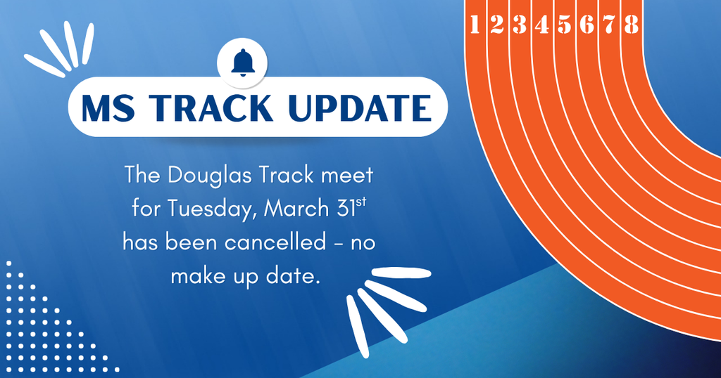 3/31 MS Track Update at Douglas - Cancelled