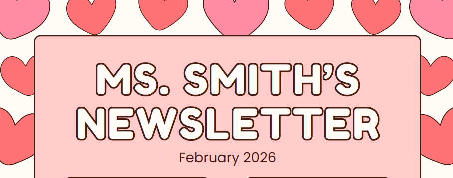 Ms. Smith's February  Newsletter