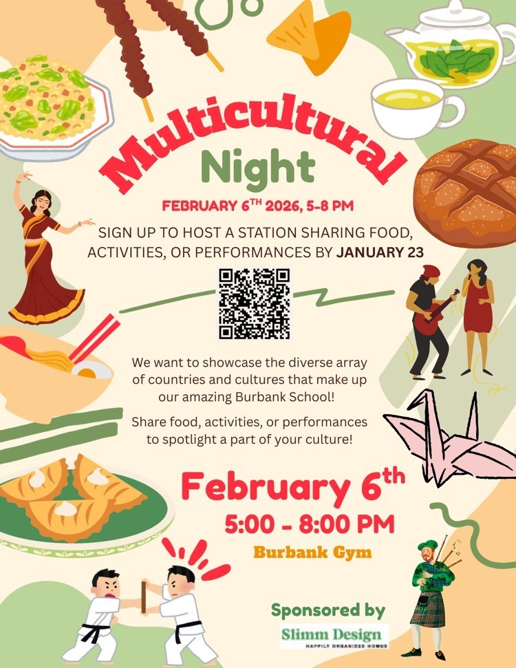 Burbank Multicultural Night February 6, 5-8pm. Sign up to host a station by January 23rd  