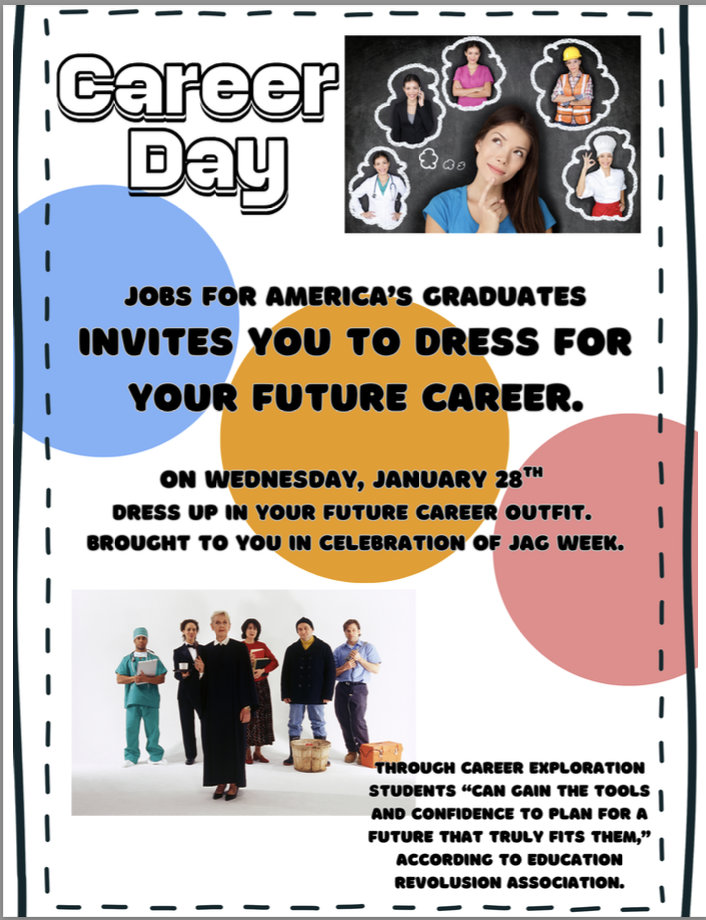 Career Day: Dress up as  your future career on Wednesday, Jan. 28th.