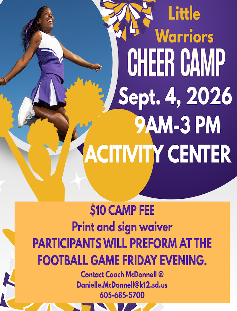 Little Warriors Cheer Camp September 4, 9-3 at the Activity Center, $10 camp fee.