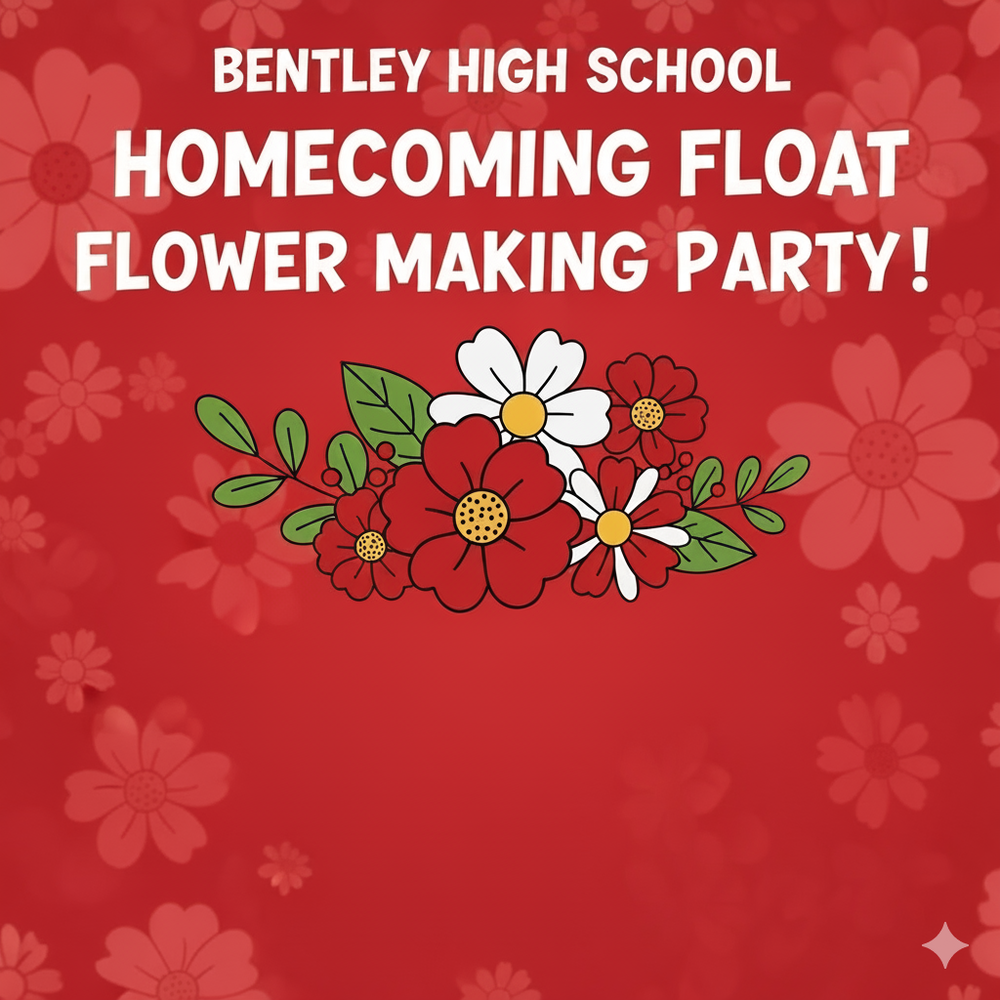 Bentley High School Flower Making Flyer