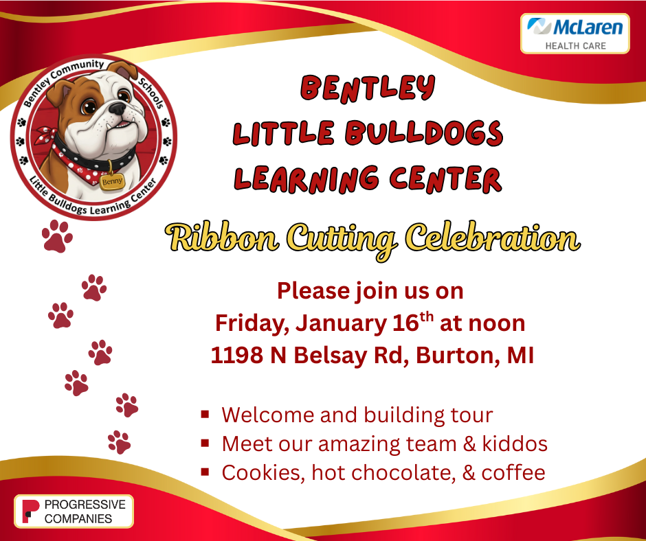 Bentley Little Bulldogs Learning Center,  Ribbon Cutting Celebration  - Friday, January 16th at noon.