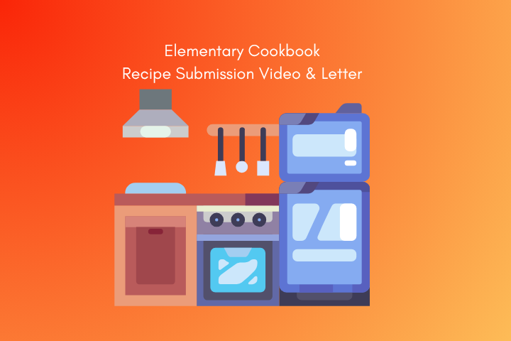 Elementary Cookbook Recipe Submission Video & Letter. Simple kitchen graphic on a gradient background.