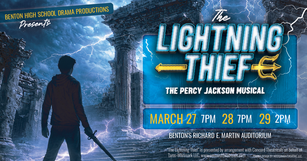 Benton High School Drama Productions Presents - The Lightning Thief: The Percy Jackson Musical - March 27 at 7pm, 28 at 7pm and 29 at 2pm in the Richard E. Martin Memorial Auditorium.