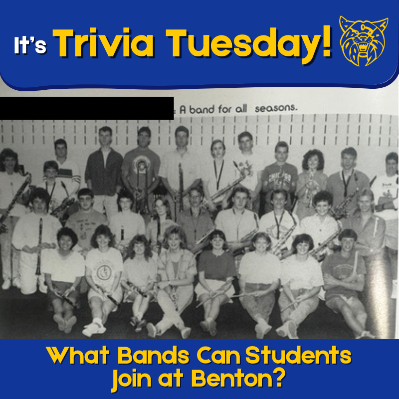 It's Trivia Tuesday! What bands can students join at Benton?