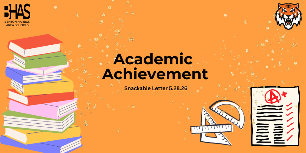 GRAPHIC CONTAINING THE WORDS ACADEMIC ACHIEVEMENT SNACKABLE LETTER 5.28.26 AND A PILE OF BOOKS AND THE BHAS LOGOS