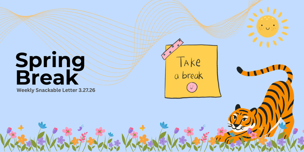 Spring-themed graphic with “Spring Break” text, a smiling sun, flowers, and a tiger stretching beside a note that reads “Take a break.”