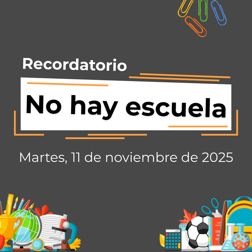 Spanish reminder No school Tuesday November 11, 2025