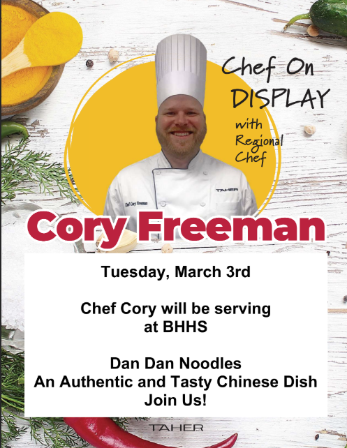 We are excited to announce that Chef Cory will be at BHHS serving up amazing flavors with Dan Dan Noodles, an authentic and tasty Chinese dish on Tuesday, March 3rd! 