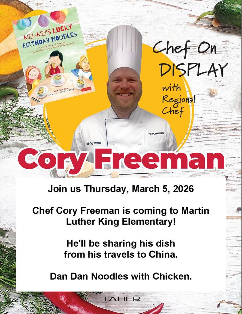 Flyer titled “Chef On Display with Regional Chef Cory Freeman.” Chef Cory is shown in a white chef coat and tall chef hat in front of a yellow circle. An image of the book Mei-Mei’s Lucky Birthday Noodles appears in the top left. Text reads: “Join us Thursday, March 5, 2026. Chef Cory Freeman is coming to Martin Luther King Elementary! He’ll be sharing his dish from his travels to China. Dan Dan Noodles with Chicken.” Food ingredients frame the design.