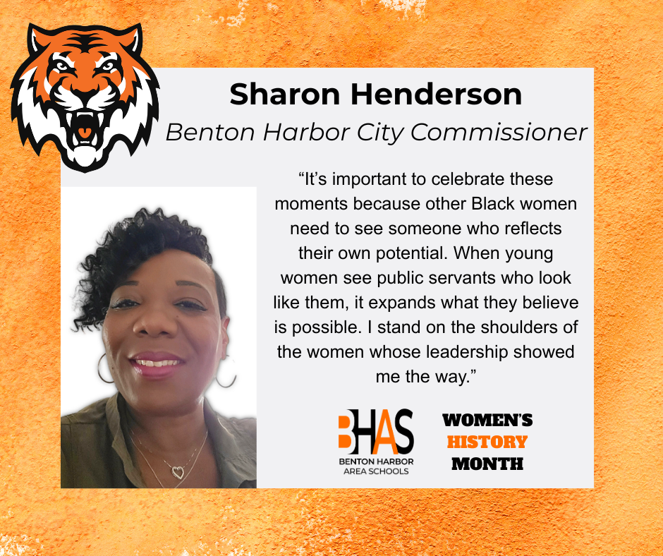 Sharon Henderson, Benton Harbor City Commissioner, featured for Women’s History Month with a quote about representation and leadership.