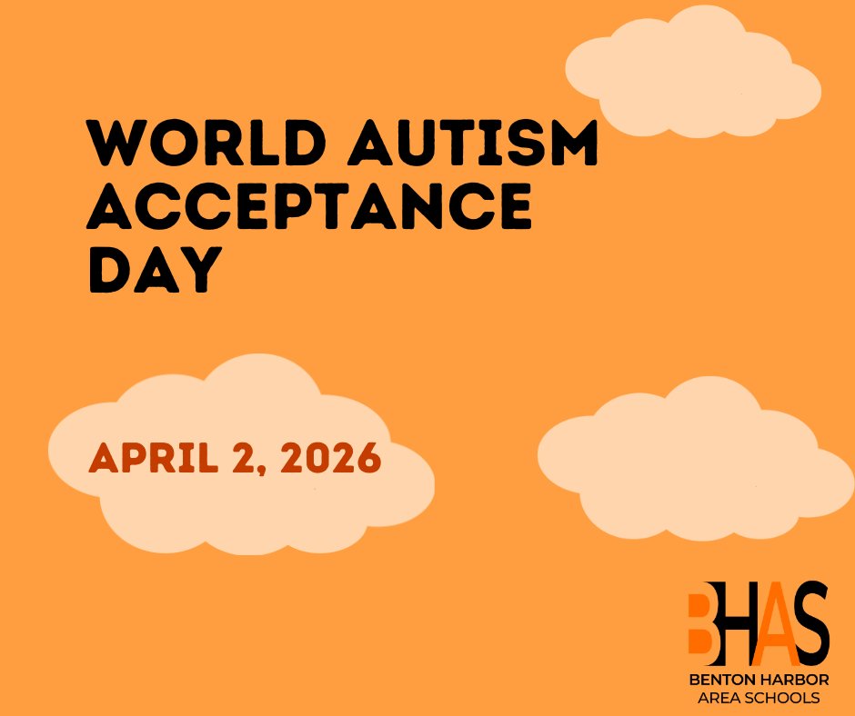 Graphic for World Autism Acceptance Day on April 2, 2026, featuring the Benton Harbor Area Schools logo against an orange background with decorative clouds.