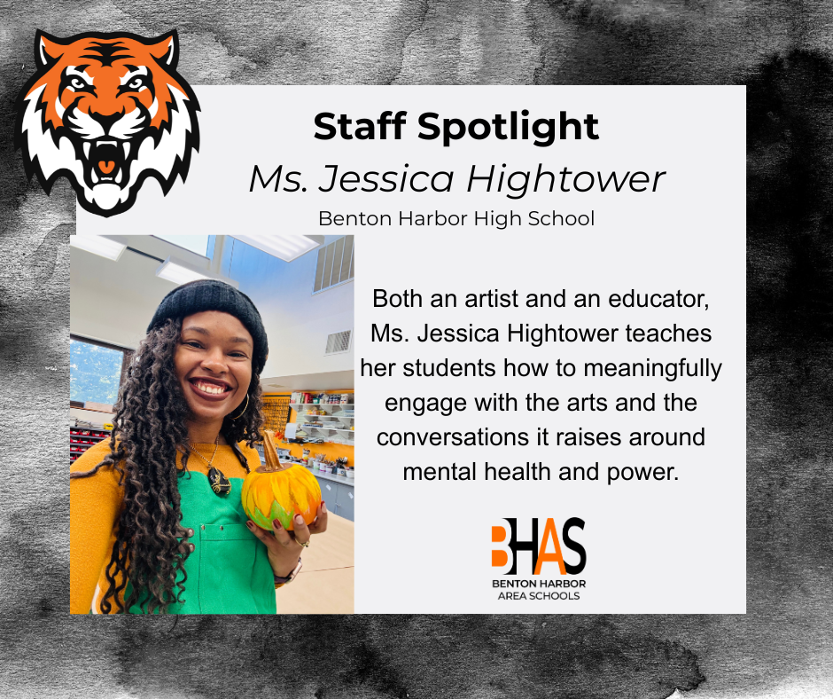 Staff Spotlight graphic for Benton Harbor High School teacher Ms. Jessica Hightower, featuring her photo in an art classroom and a description of her impact as an artist and educator.