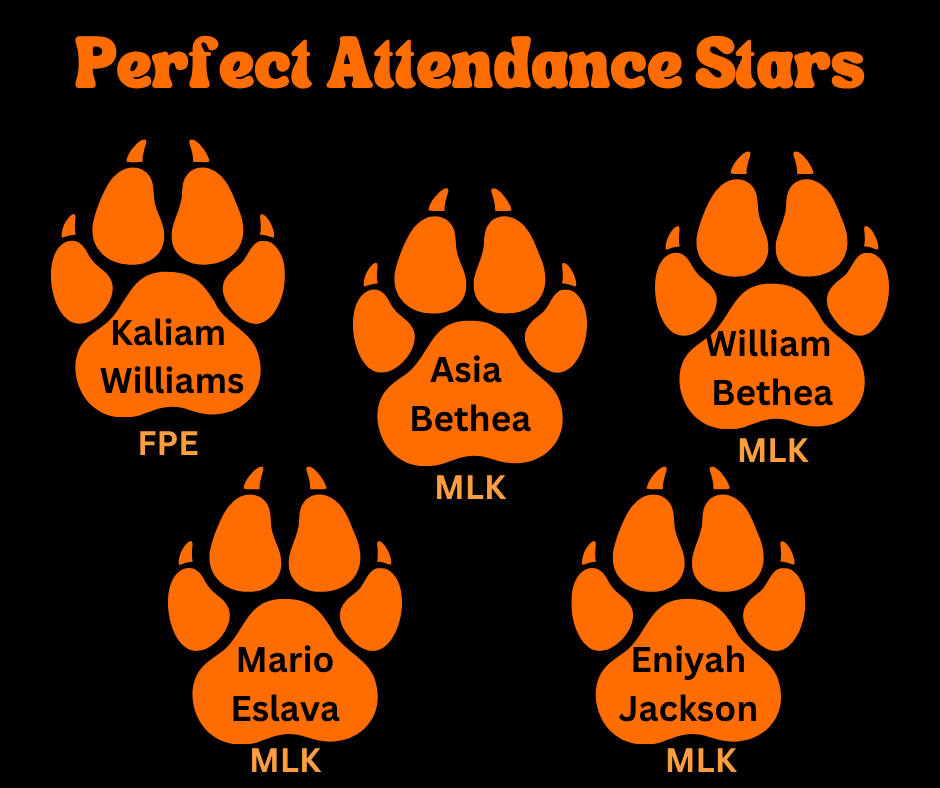 A black graphic titled "Perfect Attendance Stars" featuring five orange tiger paw prints. Each paw print lists a student's name and school: Kaliam Williams (FPE), and Asia Bethea, William Bethea, Mario Eslava, and Eniyah Jackson (MLK).