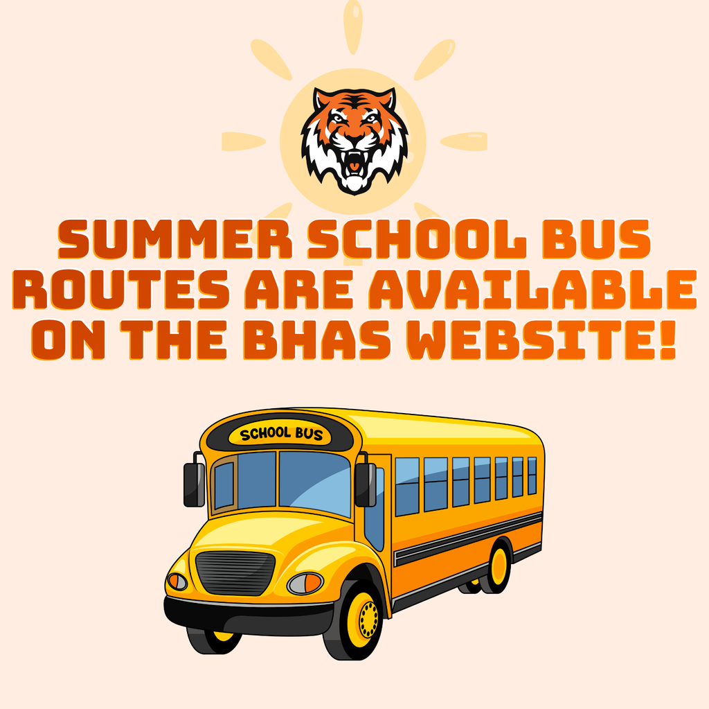 Graphic with the bhas tiger logo and a school bus and a sun behind the tiger logo. The words "summer school bus routes are available on the bhas website" are in orange.