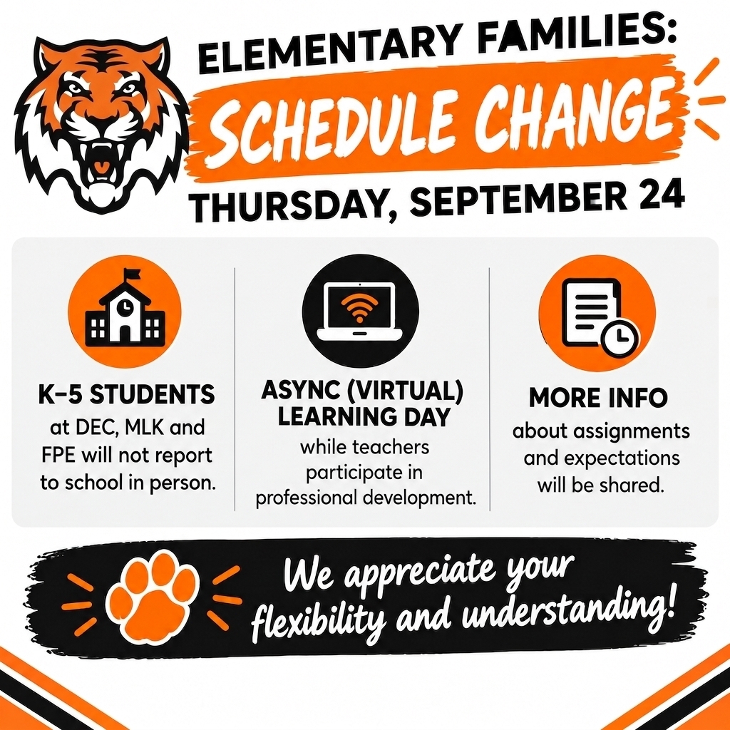 Schedule change for BHAS elementary families on Thursday, September 24. K–5 students at Discovery Enrichment Center, Martin Luther King Jr. Elementary, and Fair Plain East Elementary will not report to school in person. Students will have an asynchronous virtual learning day while teachers participate in professional development. More information about assignments and expectations will be shared.