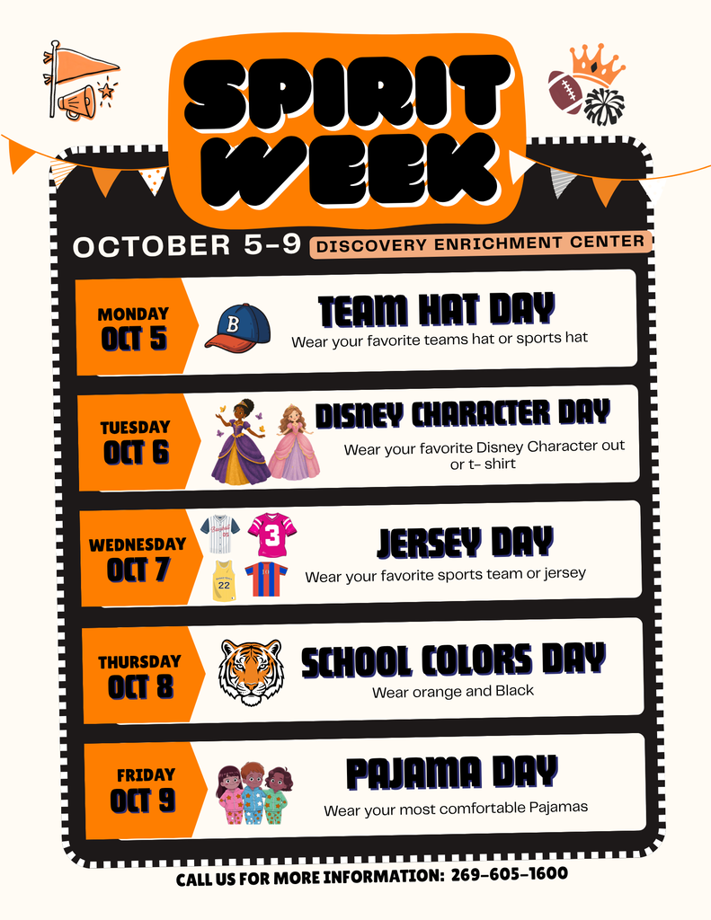 Discovery Enrichment Center: Spirit Week is October 5–9. Themes are Team Hat Day, Disney Character Day, Jersey Day, School Colors Day, and Pajama Day. Call 269-605-1600 for more information.