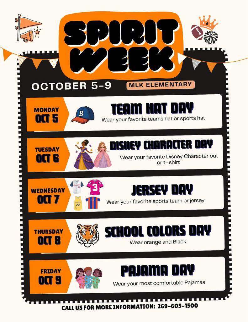 Spirit Week Oct 5-9. Monday is hat day Tuesday is Disney Character Day, Wednesday is Jersey Day, Thursday is School Colors Day, and Friday is Pajama Day since there is no school for students as it is a professional Development day for the staff.