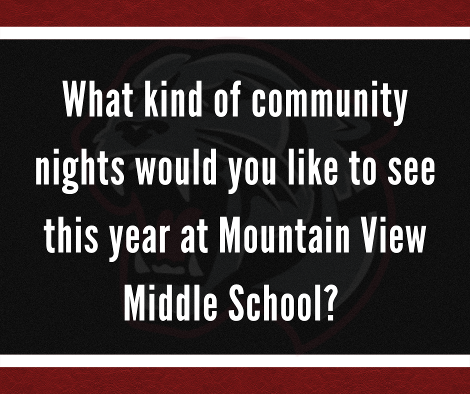 what kind of community nights would you like to see this year at Mountain View Middle School?