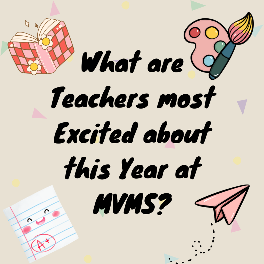What are teachers most excited about this year at mvms?