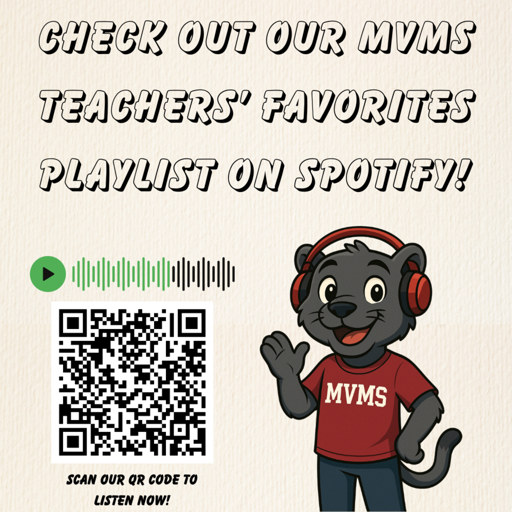 check out our mvms teachers' favorites playlist on spotify! QR code located in bottom left corner!