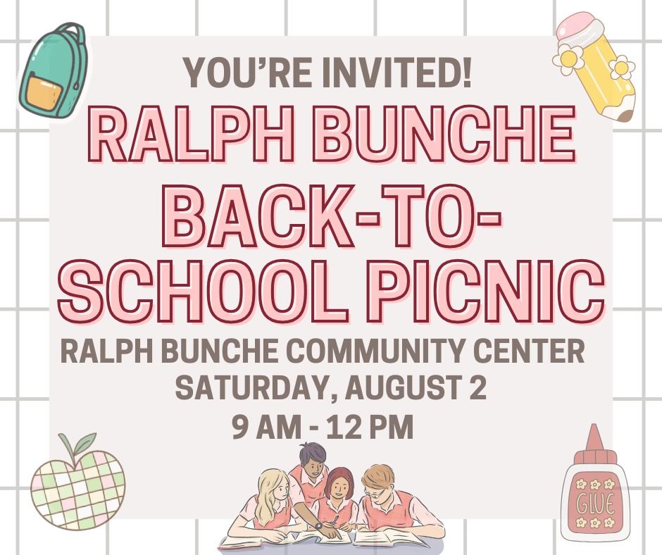 You're invited ralph bunche back to school picnic at the ralph bunche community center saturday august 2 from 9am to 12pm