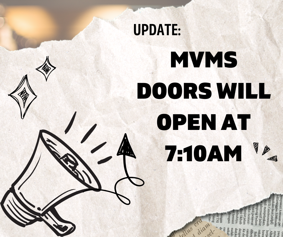 mvms doors will open at 7:10am