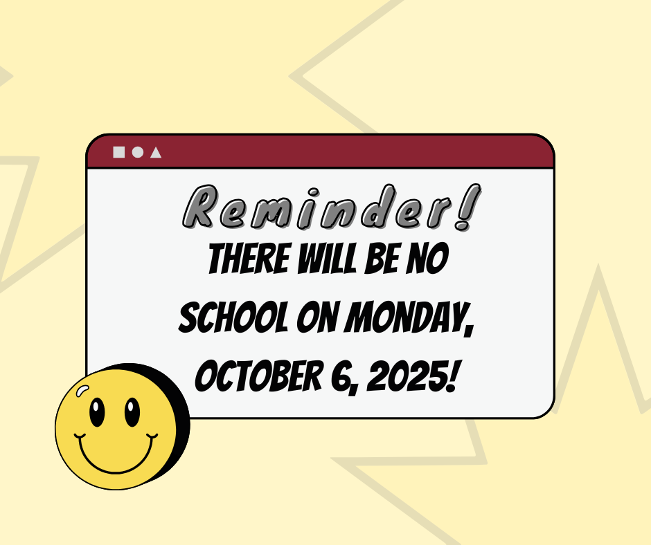 reminder, there will be no school on monday, october 6, 2025