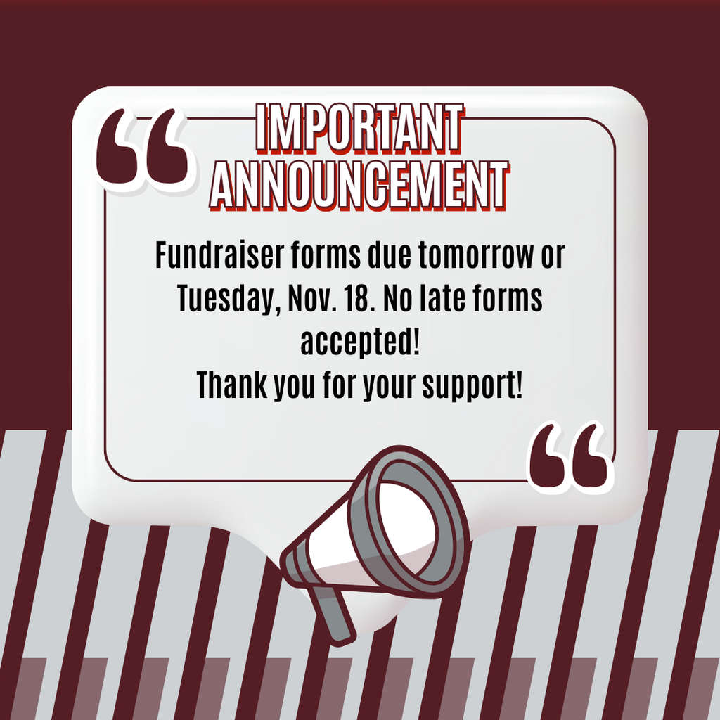 fundraiser forms are due tomorrow or tuesday, november 18. 