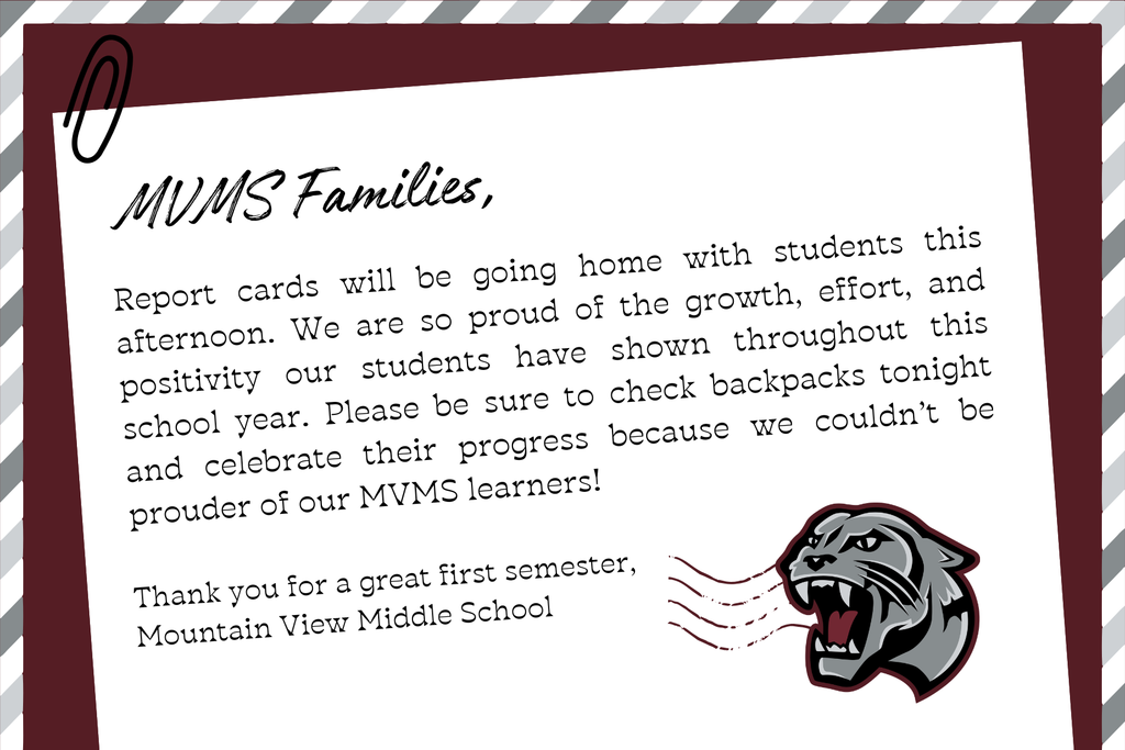 MVMS families, report cards will be going home with your student this afternoon.