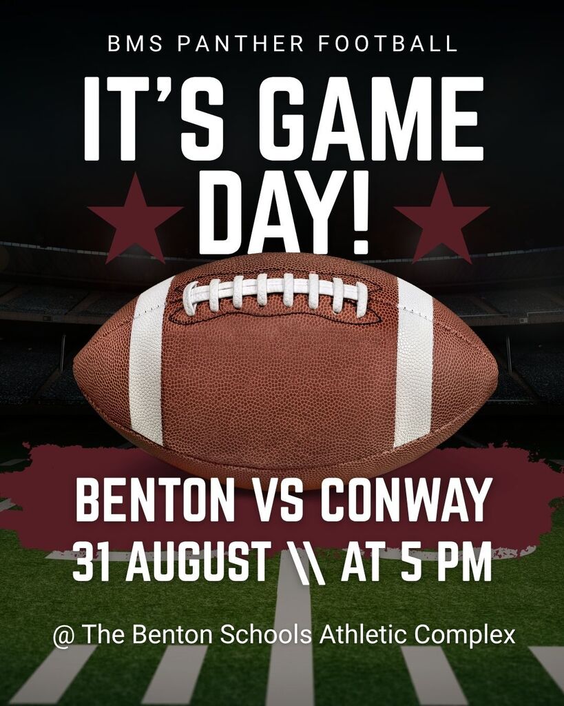 Football game graphic that says BMS Panther Football It's game day! Benton vs. Conway 31 August At 5PM at the Benton Schools Athletic Complex