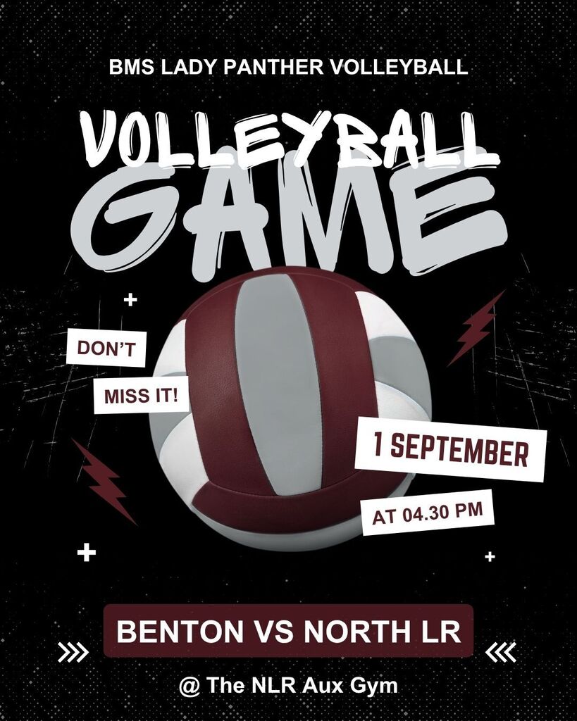 A flyer that reads volleyball game don't miss it! 1 September at 4:30pm Benton vs North LR at the nlr aux gym