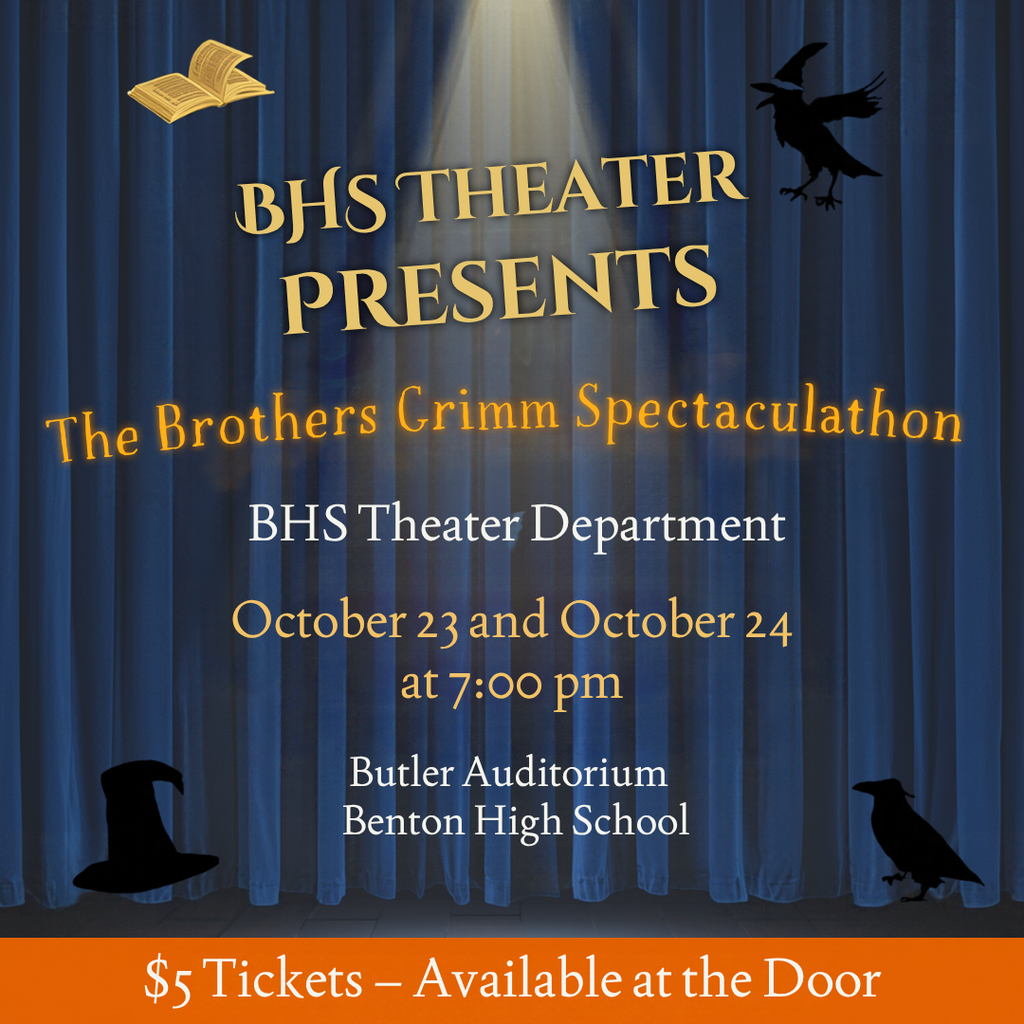 The Benton High School Theater Department proudly presents its fall production of The Brothers Grimm Spectaculathon! Join us October 23 and 24 at 7:00 PM in Butler Auditorium for a hilarious fairy-tale adventure! Tickets are $5 and can be purchased at the door. We hope to see you there! #WeAreBenton #bhs #bhspanthers20262027